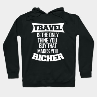 Travel makes you richer Hoodie